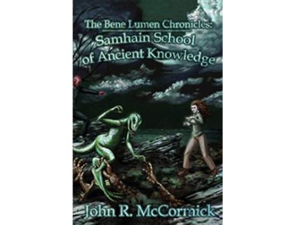 Livro The Bene Lumen Chronicles Samhain School of Ancient Knowledge de John R Mccormick (Inglês)