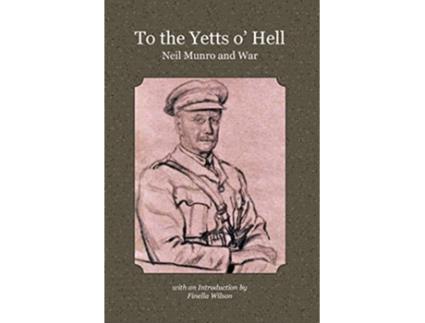 Livro To the Yetts o Hell Neil Munro and War de Neil Munro (Inglês)