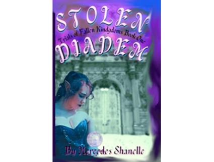 Livro Stolen Diadem Trials of Fallen Kingdoms de Mercedes Shanelle (Inglês)