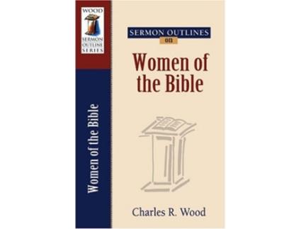 Livro Sermon Outlines on Women of the Bible Wood Sermon Outline de Charles R Wood (Inglês)