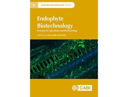 Livro Endophyte Biotechnology de Alexander Schouten (Inglês - Capa Dura)