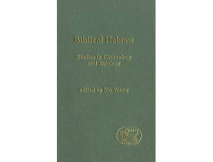 Livro Biblical Hebrew Studies in Chronology and Typology The Library of Hebrew BibleOld Testament Studies 369 de Ian Young (Inglês - Capa Dura)