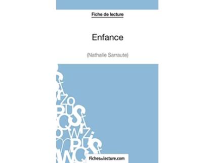 Livro Enfance Nathalie Sarraute Fiche de lecture Analyse complète de loeuvre French Edition de Nathalie Fichesdelecture e Vanessa Grosjean (Francês)