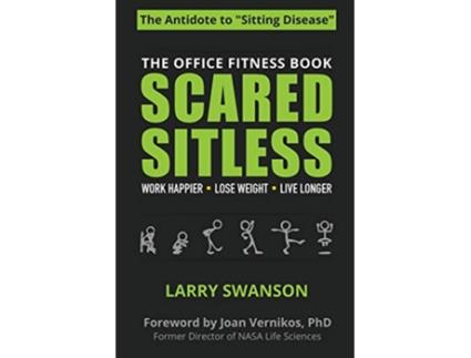 Livro Scared Sitless The Office Fitness Book de Larry Swanson (Inglês)