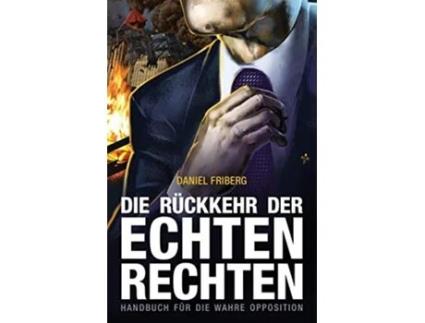 Livro Die Rückkehr der echten Rechten Handbuch für die wahre Opposition German Edition de Daniel Friberg (Alemão)