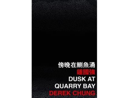 Livro Dusk at Quarry Bay de Derek Chung (Inglês)