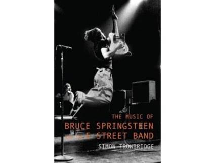 Livro The Music of Bruce Springsteen and the E Street Band de Simon Trowbridge (Inglês - Capa Dura)