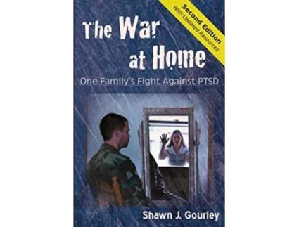 Livro The War at Home One Familys Fight Against PTSD de Shawn J Gourley (Inglês)