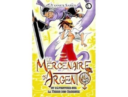 Livro Le Mercenaire dArgent et lAventure sur la Terre des Ombreux Le Mercenaire dArgent Illustré French Edition de Yannick Sarkis (Francês)