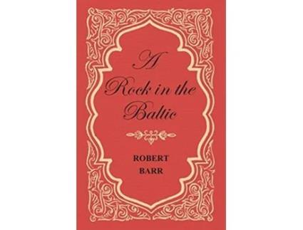 Livro A Rock in the Baltic de Robert Barr (Inglês)