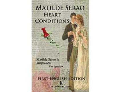 Livro Heart Conditions Kazabo Publishing Sentimental Adventures in TurnoftheCentury Italy de Matilde Serao (Inglês)