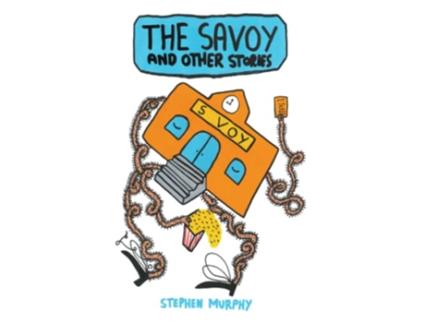 Livro The Savoy and Other Stories de Stephen Murphy (Inglês)