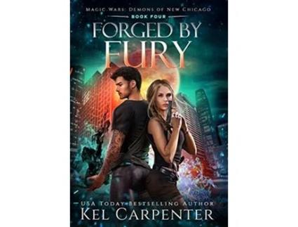 Livro Forged by Fury Magic Wars Demons of New Chicago de Kel Carpenter (Inglês - Capa Dura)