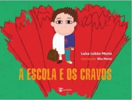 Livro A Escola e os Cravos de Luísa Lobão Moniz