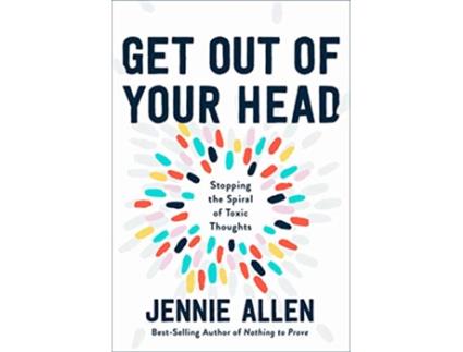 Livro Get Out of your Head de Jennie Allen (Inglês - Capa Dura)