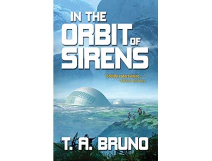 Livro In the Orbit of Sirens The Song of Kamaria de T A Bruno (Inglês)