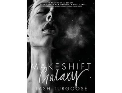 Livro Makeshift Galaxy de Tash Turgoose (Inglês)