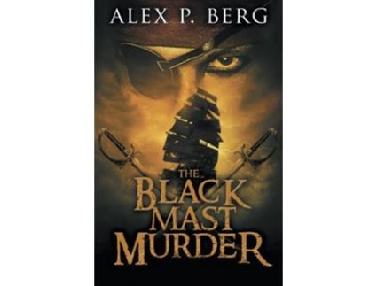 Livro The Black Mast Murder Driftwood de Alex P Berg (Inglês)