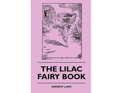 Livro The Lilac Fairy Book 12 Andrew Langs Fairy Books de Andrew Lang (Inglês)