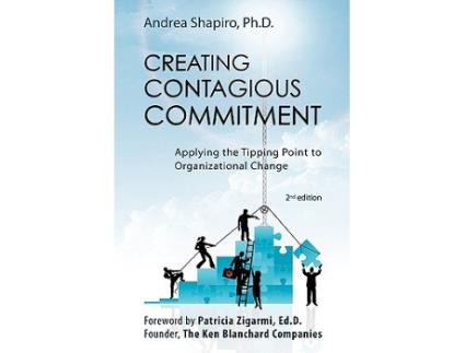 Livro Creating Contagious Commitment Applying the Tipping Point to Organizational Change 2nd Edition de Andrea Shapiro (Inglês)