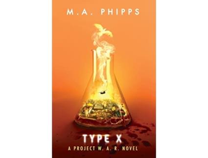 Livro Type X A Dark Dystopian Thriller Project WAR de MA Phipps (Inglês)