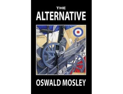 Livro The Alternative de Oswald Mosley (Inglês)