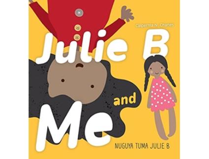 Livro Julie B and Me Nuguya tuma Julie B Bilingual Childrens Book English Garifuna de Calpernia N Charles Nuno Moreira (Inglês)