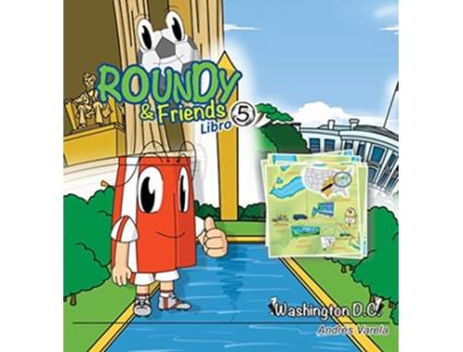 Livro Roundy and Friends Washington DC Soccertowns Libro 5 en Español 5 Spanish Edition de Andres Varela (Espanhol)