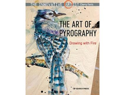 Livro Innovative Artist The Art of Pyrography de Cherry Ferris (Inglês)