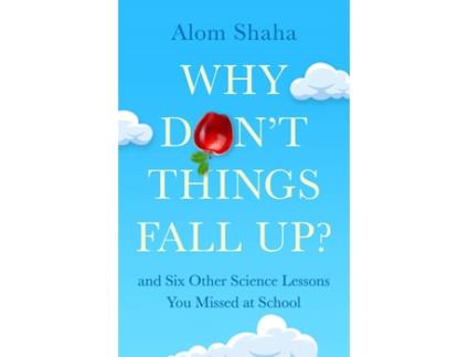 Livro Why Dont Things Fall Up? de Alom Shaha (Inglês - Capa Dura)