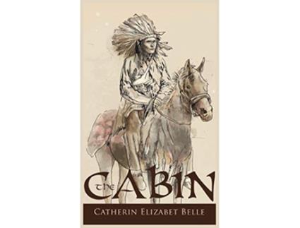 Livro The Cabin de Catherin Elizabet Belle (Inglês - Capa Dura)