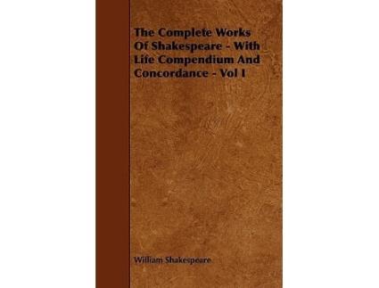 Livro The Complete Works of Shakespeare With Life Compendium and Concordance Vol I de William Shakespeare (Inglês)
