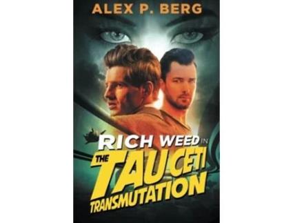 Livro The Tau Ceti Transmutation Rich Weed de Alex P Berg (Inglês)