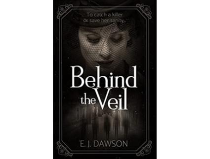 Livro Behind the Veil de E J Dawson (Inglês)