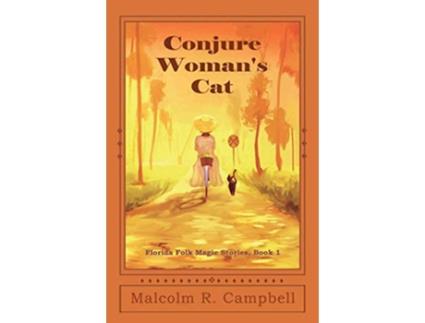 Livro Conjure Womans Cat 1 Florida Folk Magic Stories de Malcolm R Campbell (Inglês - Capa Dura)