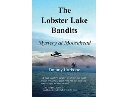 Livro The Lobster Lake Bandits Mystery at Moosehead de Tommy Carbone (Inglês)