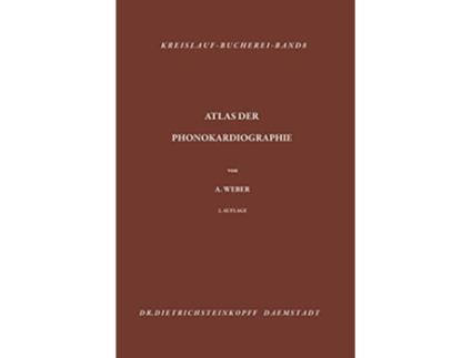 Livro Atlas der Phonokardiographie Optische und magnetische Niederschrift des Herzschalls KreislaufBücherei 8 German Edition de Arthur Weber (Alemão)