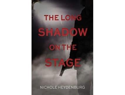 Livro The Long Shadow on the Stage The Long Shadow Thriller Series de Nichole Heydenburg (Inglês)