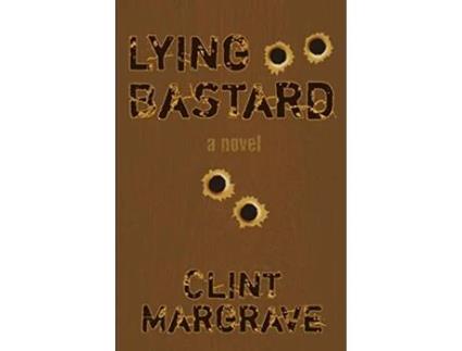 Livro Lying Bastard de Clint Margrave (Inglês)