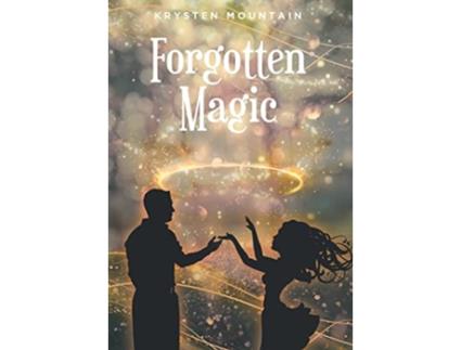 Livro Forgotten Magic de Krysten Mountain (Inglês - Capa Dura)
