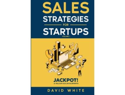Livro Sales Strategies for Startups Sales Strategies for CEOs Sales and Marketing Business Growth Strategy de David White (Inglês)