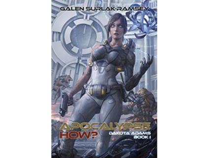 Livro Apocalypse How 1 Dakota Adams de Galen Surlak-Ramsey (Inglês)