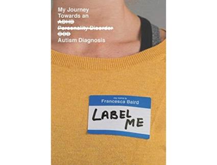 Livro Label Me My Journey Towards an Autism Diagnosis de Baird (Inglês)