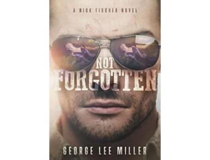 Livro Not Forgotten de George Lee Miller (Inglês)