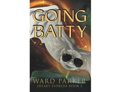 Livro Going Batty A humorous paranormal novel Freaky Florida de Ward Parker (Inglês)
