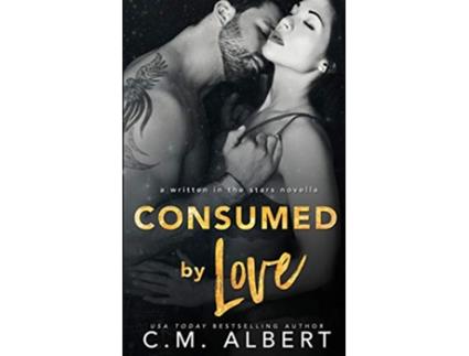 Livro Consumed by Love Written in the Stars de C M Albert (Inglês)