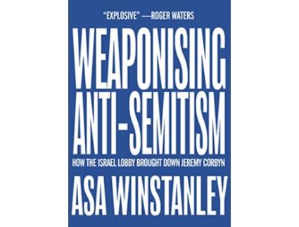 Livro Weaponising AntiSemitism de Asa Winstanley (Inglês)