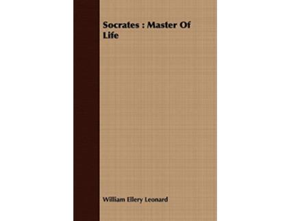 Livro Socrates Master Of Life de William Ellery Leonard (Inglês)