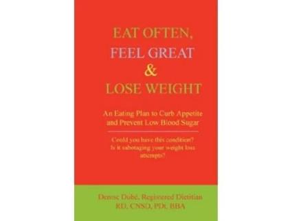 Livro Eat Often Feel Great Lose Weight de Denise Dube (Inglês)