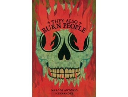 Livro They Also Burn People Hispanic American Heritage Stories de Marcos Antonio Hernandez (Inglês)